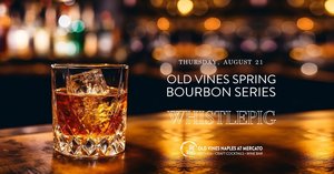Bourbon Dinner Series: WhistlePig at Old Vines Mercato