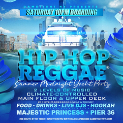 NYC HIP HOP VS REGGAE® SATURDAY MIDNIGHT MAJESTIC YACHT PARTY PIER 36 2025