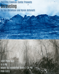 "Unraveling" by Sue Abramson and Karen Antonelli @ The Irma Freeman Center