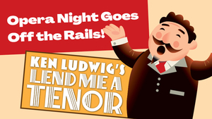 Aurora Players Presents:  Ken Ludwig's Lend Me A Tenor