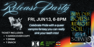 Pride Release Party: V.E. Schwab’s “Bury Our Bones in the Midnight Soil”