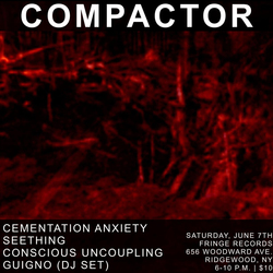 COMPACTOR, CEMENTATION ANXIETY, SEETHING, CONSCIOUS UNCOUPLING (Beton Tage x Mouths Agape)