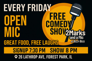 FREE LIVE COMEDY - 2 Marks and a Mic Open Mic in Forest Park, IL Every Friday at Bizzy Bees. 8pm