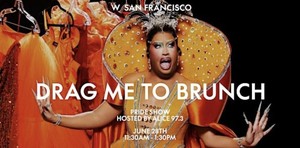Drag Me to Brunch at W San Francisco
