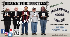 Brake For Turtles LIVE at the Sellersville Moose Lodge