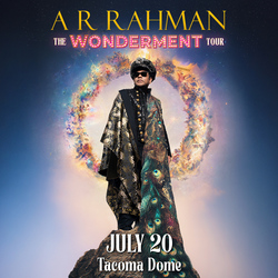 Experience A.R. Rahman Live in Tacoma, WA