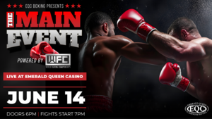 The Main Event: Live Professional Boxing at Emerald Queen Casino on June 14