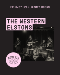 The Western Elstons @ Robert’s Westside