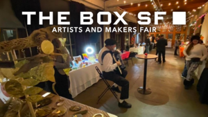 The Box SF Artists & Makers Fair (July 12-13)