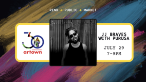 JJ Braves with Purusa at Reno Public Market for Artown