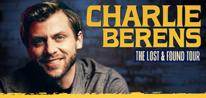 Charlie Berens: The Lost and Found Tour