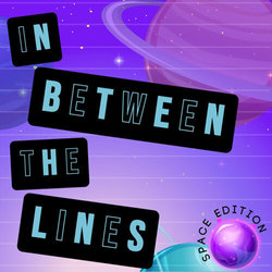In Between the Lines: Space Edition