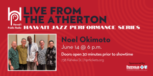 Live from the Atherton: Noel Okimoto