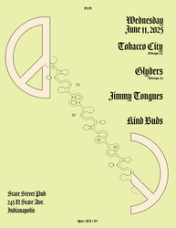 TOBACCO CITY (Chicago) / GLYDERS (Chicago) / JIMMY TONGUES / KIND BUDS