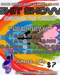 SHIT SHOW: Starletta / Faggedy Ann / Pancha La Flor / Haute Honey / Virgina Slimm / Vanity Rex