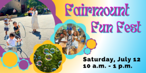 The 4th Annual Fairmount Fun Fest