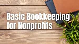 Bookkeeping for Nonprofits (Hands-On Workshop)