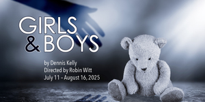 Griffin Theatre Company’s “Girls & Boys,” July 11 - August 16