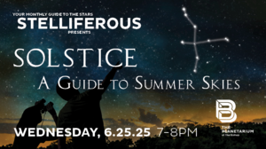 Stelliferous Presents SOLSTICE: A Guide to Summer Skies