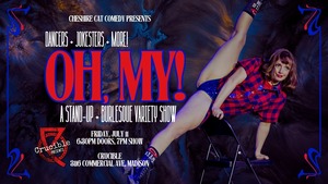 Oh, My! A Stand-Up & Burlesque Variety Show