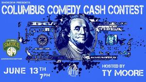 Columbus Comedy Cash Contest: Hosted by Ty Moore