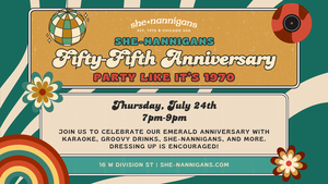 She-nannigans 55th Anniversary: Party Like It's 1970
