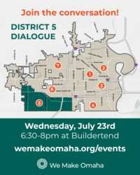 We Make Omaha District Dialogues: District 5