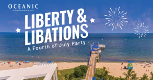 Oceanic at Pompano Beach Pier to Host Liberty & Libations, their Annual July 4th Party