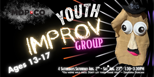 Four Week Summer Youth Improv: 13-17 Year Olds (August)