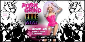 PORKGRIND - Pride Edition Dance Party with DJ Kitty Glitter