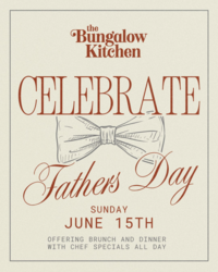 Father's Day at The Bungalow Kitchen