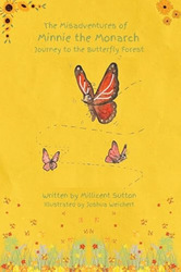"The Misadventures of Minnie the Monarch - Journey to the Butterfly Forest" Book Signing