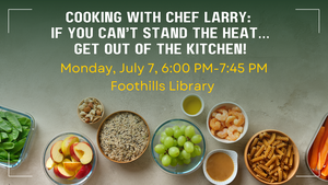 Cooking with Chef Larry:  If You Can't Stand the Heat, Get Out of the Kitchen!