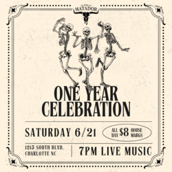 Matador Charlotte One-Year Celebration