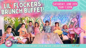 Lil Flockers Kids Brunch Buffet: June 2025 Party @ THRōW Social Delray!