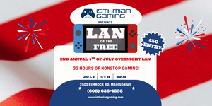 Isthmian Gaming's July 4th 32-Hour Overnight LAN Party