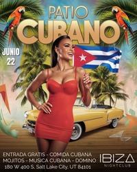 Patio Cubano – A Cuban Summer Vibe | June 22nd @ IBIZASLC