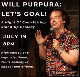 WILL PURPURA: LET'S GOAL! A Night Of Goal-Setting Stand-Up Comedy