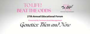 27th Annual Beat The Odds Education Forum - Genetics: Then and Now