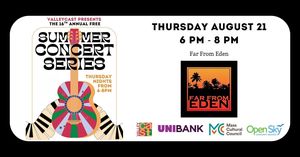 ValleyCAST presents the 2025 Free Summer Concert Series - August 21: Far From Eden