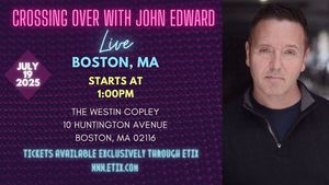 Crossing Over with Psychic Medium John Edward live in Boston!