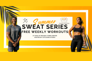 Summer Sweat Series at King of Prussia Town Center