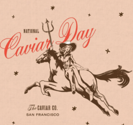 National Caviar Day - “This Ain’t Our First Roe-deo” 10th Annual San Francisco Celebration