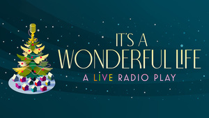 It's A Wonderful Life: A Live Radio Play