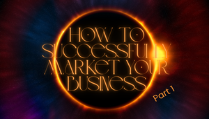 How to Successfully Market Your Business