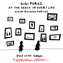 Gigi Perez "At The Beach, In Every Life" Listening Party - Friday, July 11th - 4:30 p.m.