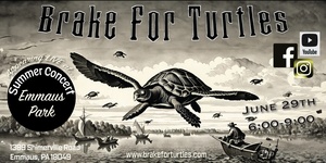 Brake for Turtles LIVE at the Emmaus Park Summer Concert Series