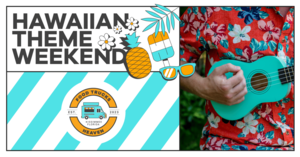 Hawaiian Theme Weekend