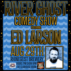 River Ghost Comedy Show - Ed Larson