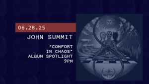 Album Spotlight: John Summit “Comfort in Chaos”
